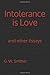 Intolerance is Love: and ot...