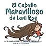 El Cabello maravilloso de Lani Rae  by Yesenia Rodriguez