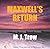 Maxwell's Return