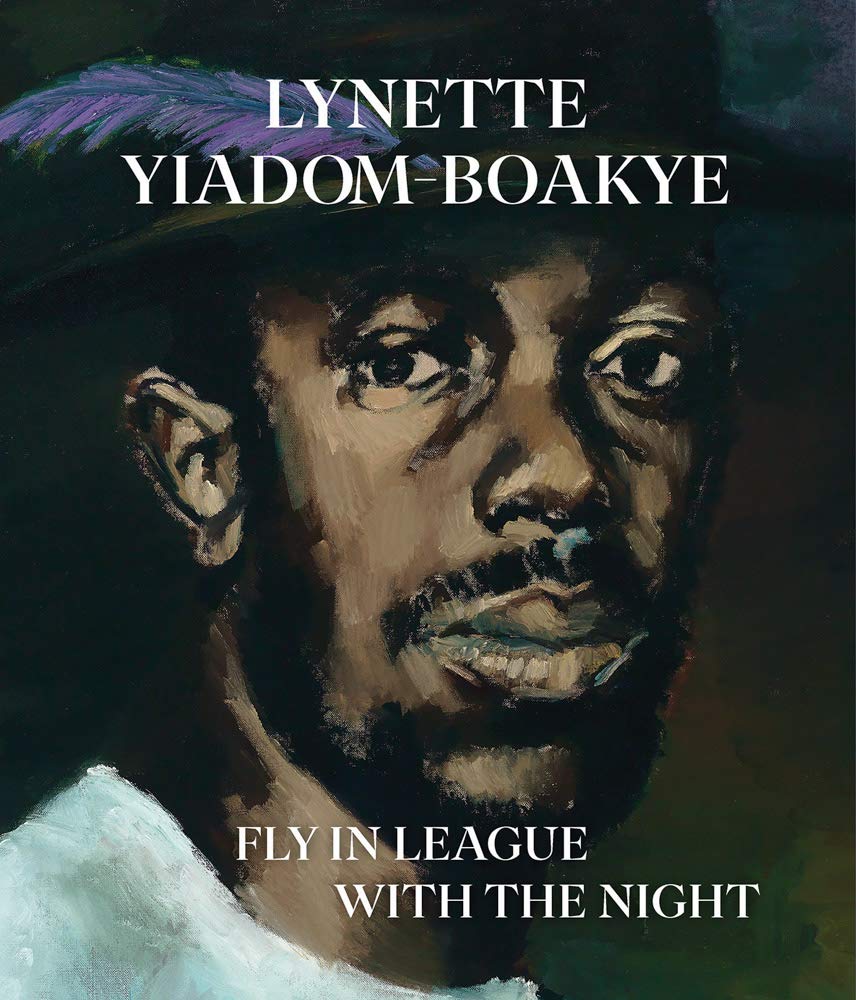 Lynette Yiadom-Boakye: Fly In League With The Night (Hardcover)