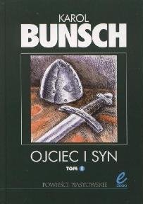 Ojciec i syn. Tom 1 (Powieści piastowskie, #2.1)