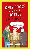 The Only Fools & Horses Quiz Book: The perfect gift for Christmas