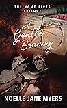 A Gentle Bravery