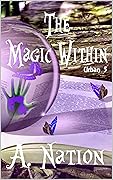 The Magic Within: Belief and Trust - Urban Fantasy