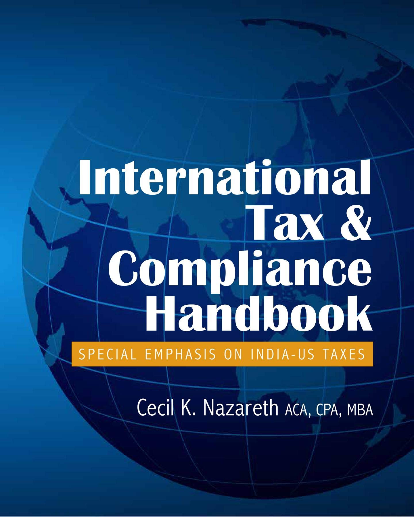 International Tax & Compliance Handbook: Special Emphasis on India-U.S. Taxes