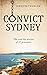 Convict Sydney: The real-li...