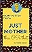 JUST MOTHER - THIS OR THAT:...