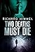 Two Deaths Must Die by Richard Himmel