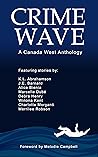 Crime Wave A Canada West Anthology