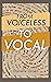 From Voiceless To Vocal