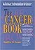 The Cancer Book: A Guide to Understanding the Causes, Prevention, and Treatment of Cancer