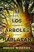 Si los árboles hablaran: En...