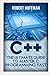 C++: The Ultimate Guide to ...