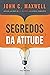 Segredos da atitude (Os 4 segredos do sucesso) (Portuguese Edition)