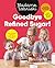 Goodbye Refined Sugar!: Eas...