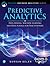 Predictive Analytics: Data Mining, Machine Learning and Data Science for Practitioners (Pearson Business Analytics Series)