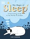 The Magic of Sleep: A fascinating guide to the world of slumber The Magic of Sleep: A fascinating guide to the world of slumber