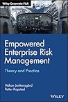 Empowered Enterprise Risk Management: Theory and Practice (Wiley Corporate F&A)