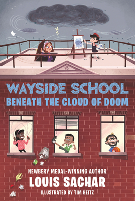 Wayside School Beneath the Cloud of Doom By Louis Sachar