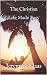 The Christian Life Made Easy by Jeremiah Klaas