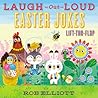 Laugh-Out-Loud Easter Jokes: Lift-the-Flap: An Easter And Springtime Book For Kids (Laugh-Out-Loud Jokes for Kids, 20)