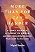More Than You Can Handle: A Rare Disease, A Family in Crisis, and the Cutting-Edge Medicine That Cured the Incurable