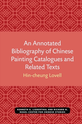 An Annotated Bibliography of Chinese Painting Catalogues and Related Texts (Michigan Monographs In Chinese Studies)