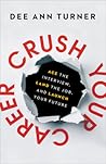 Crush Your Career...