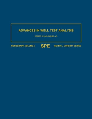 Advances in Well Test Analysis (Henry L. Doherty Series, Monograph, Vol. 5)