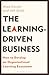 The Learning-Driven Busines...