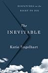 The Inevitable by Katie Engelhart