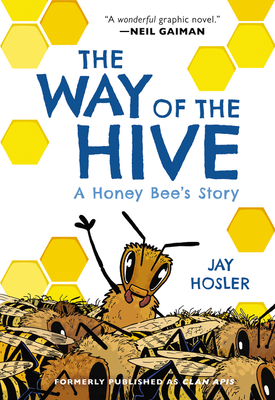 The Way of the Hive: A Honey Bee's Story, A Graphic Novel