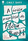 Book cover for A única memória de Flora Banks (Portuguese Edition)