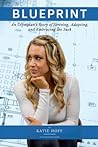 Blueprint: An Olympian's Story of Striving, Adapting, and Embracing the Suck Blueprint: An Olympian's Story of Striving, Adapting, and Embracing the Suck