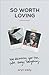 So Worth Loving: How Discov...