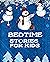 Bedtim Stories For Kids and...