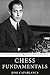 Chess Fundamentals by Jose Capablanca