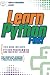 Learn Python Fast: This Book Includes: Python Programming and Machine Learning. The Complete Starter Guide for Total Beginners + Practical Exercises