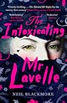The Intoxicating Mr Lavelle by Neil Blackmore