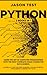 Python: 2 BOOKS in 1: Learn the art of computer programming with the most complete crash course for data science. Master as a pro machine learning, applied artificial intelligence & Arduino in 7 days