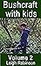 Bushcraft with kids: Volume 2