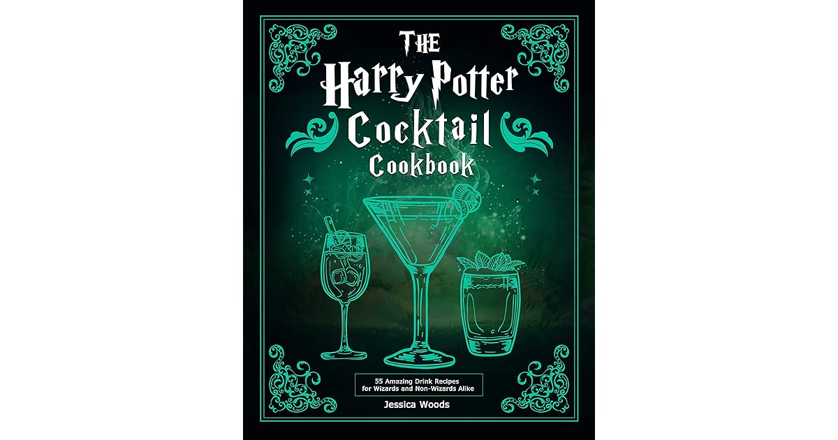 The Harry Potter Cocktail Cookbook 55 Amazing Drink Recipes for