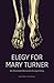 Elegy for Mary Turner: An I...