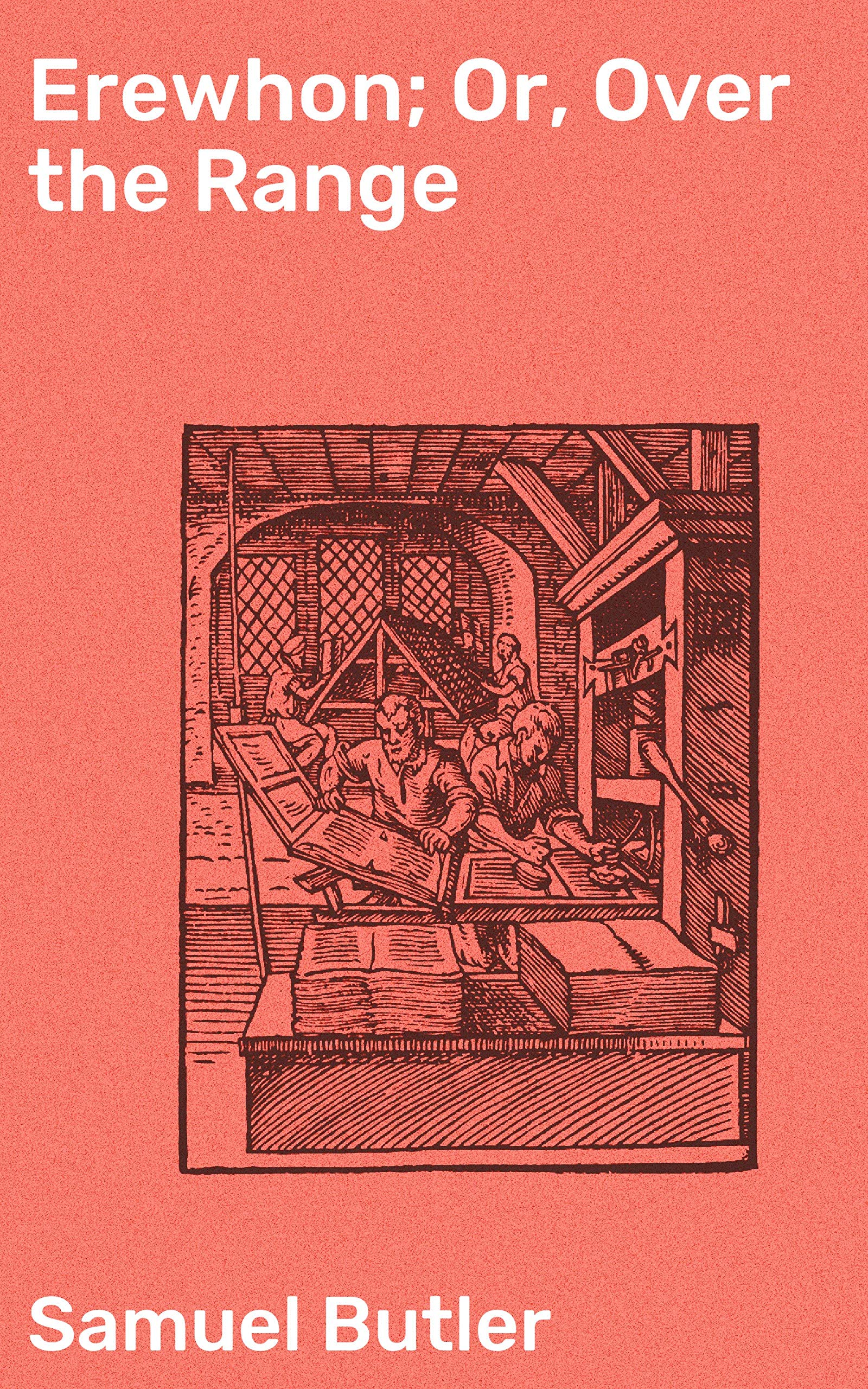 Erewhon; Or, Over the Range: Enriched edition. Exploring Technology's Impact on Society in a Utopian Land