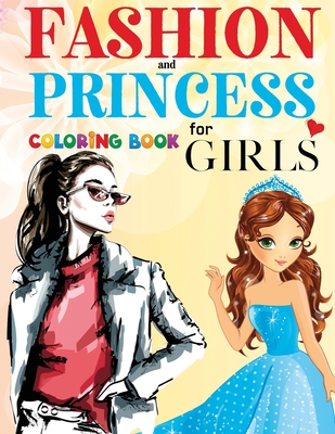 FASHION and Princess Coloring Book For Girls: 226 Page of Beautiful Models and Princesses
