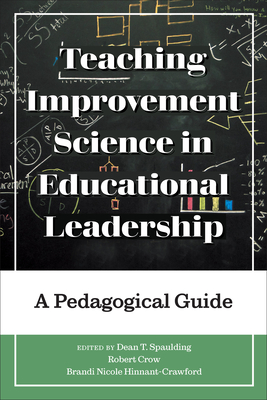 Teaching Improvement Science in Educational Leadership: A Pedagogical Guide (Improvement Science in Education and Beyond)