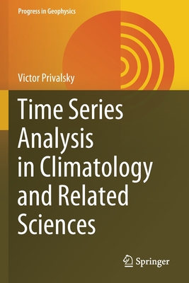 Time Series Analysis in Climatology and Related Sciences (Progress in Geophysics)