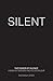 Silent: The Power of Silenc...