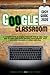 Google Classroom 2020 easy guide: A complete book to google classroom step by step. Learn how to make your online teaching more effective, with also some examples of virtual activities
