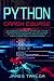 Python Crash Course: An Ultimate Full Edition on Python Programming, Machine Learning, Coding, and Data Analysis. Start Your Crash Course and Obtain Master Results. Adapted for Beginners